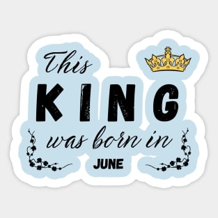 King born in june Sticker